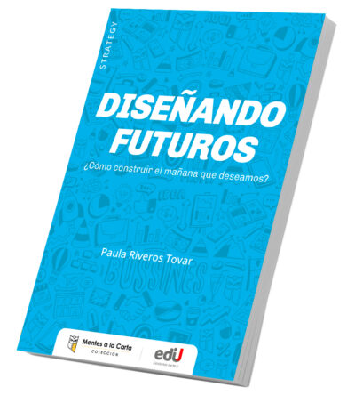 disenando-futuros-como-construir-el-manana-que-deseamos